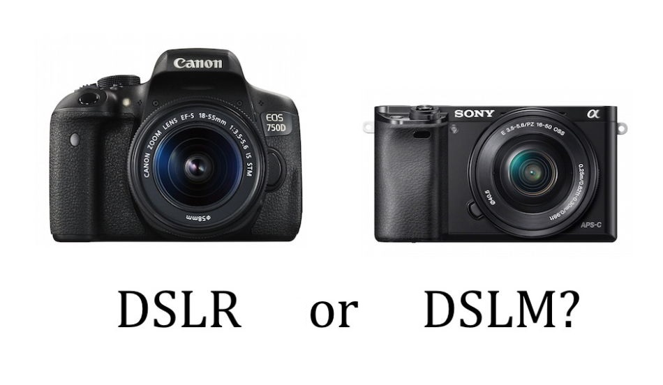DSLR or DSLM?
